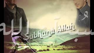 Song : Subhana Allah - Maher Zain .. Feat Mesut Kurtis