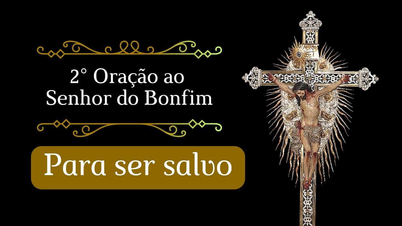 Oração ao Senhor do Bonfim ( para ser salvo )