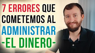 Video: 7 Errores Que Cometemos Al Administrar Nuestro Dinero