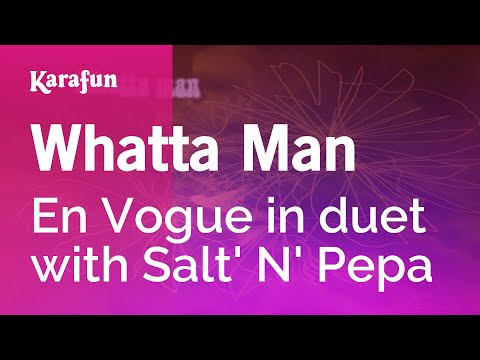 Whatta Man - En Vogue & Salt' N' Pepa | Karaoke Version | KaraFun