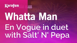 Whatta Man - En Vogue &amp; Salt-N-Pepa | Karaoke Version | KaraFun