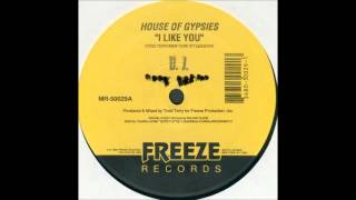 House Of Gypsies - I Like You