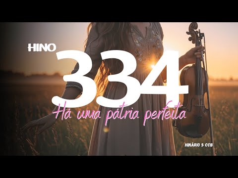 Há uma pátria perfeita - Hino 334 CCB