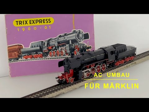 TRIX EXPRESS für Märklin. Ein Umbau der Firma Schnabel????????