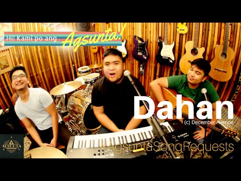 Dahan | (c) December Avenue | #AgsuntaSongRequests