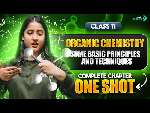 Organic Chemistry Class 11 One Shot: Some Basic Principles and Techniques | CBSE 11th Chemistry