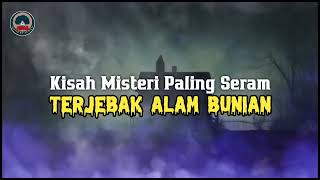Download lagu mj12 Misteri Paling Seram | Kisah Seram Misteri Jam 12 - Terjebak Alam Bunian #kisahmisteri  mp3 Download lagu mj12 Misteri Paling Seram | Kisah Seram Misteri Jam 12 - Terjebak Alam Bunian #kisahmisteri  mp3