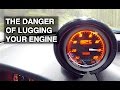 Why You Should Never Lug Your Engine Especially Turbos