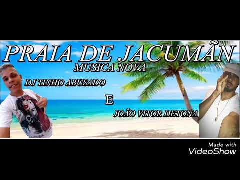 -DJ TINHO ABUSADO E JOÃO VITOR DETONA MUSICA PRAIA DE JACUMÃN 2K18-