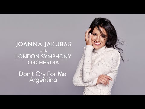 Don’t Cry For Me Argentina – Joanna Jakubas ft. London Symphony Orchestra  (Official Lyric Video)