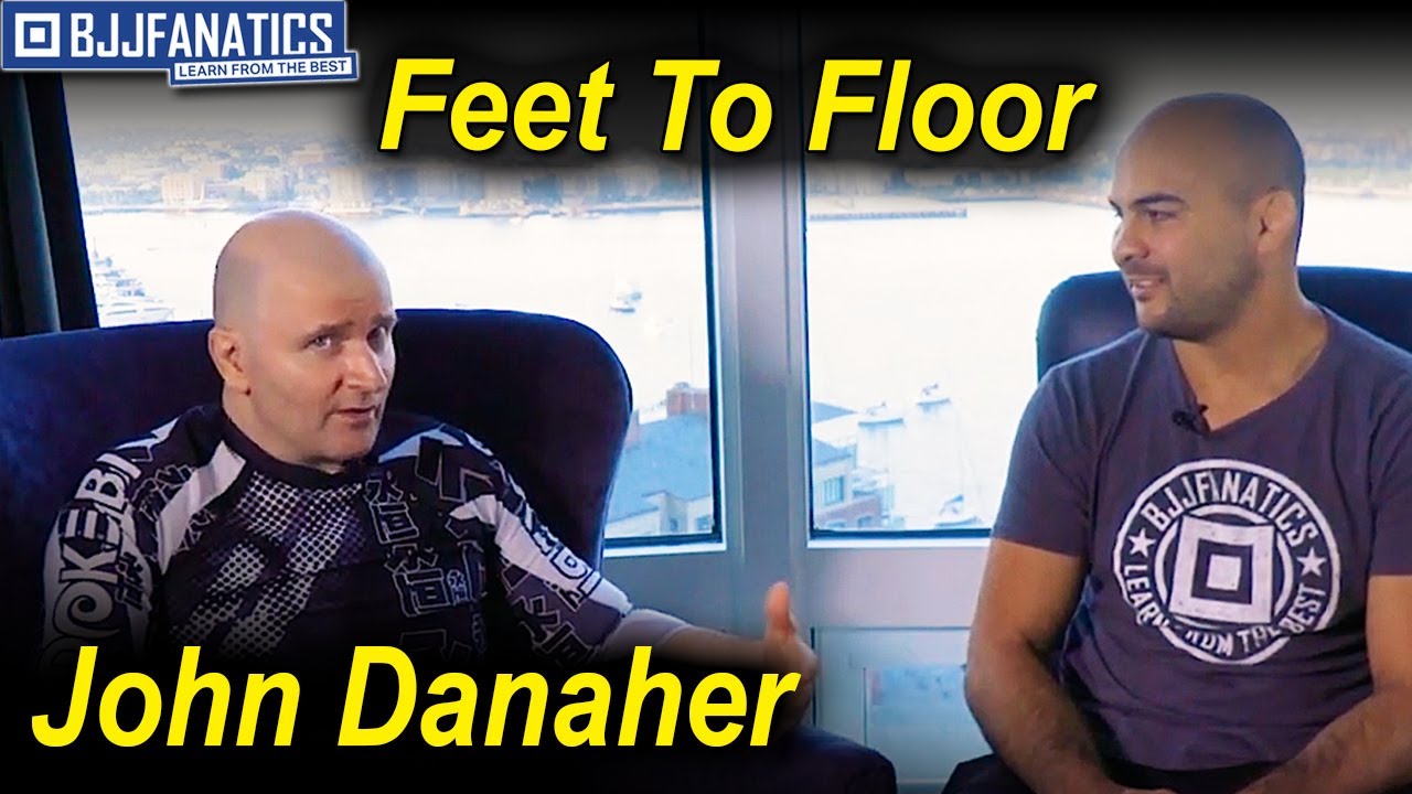 Introducing Feet To The Floor:  John Danaher's System of Bringing an Opponent To The Ground in BJJ