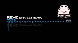Matt K - REVE (Cratesz Remix)