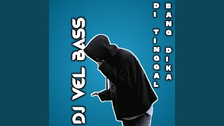 DJ Vel Bass - Topic