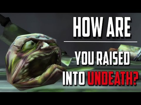 How Do You Become Raised Into Undeath? - World of Warcraft