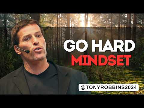Tony Robbins 2024 - GO HARD MINDSET