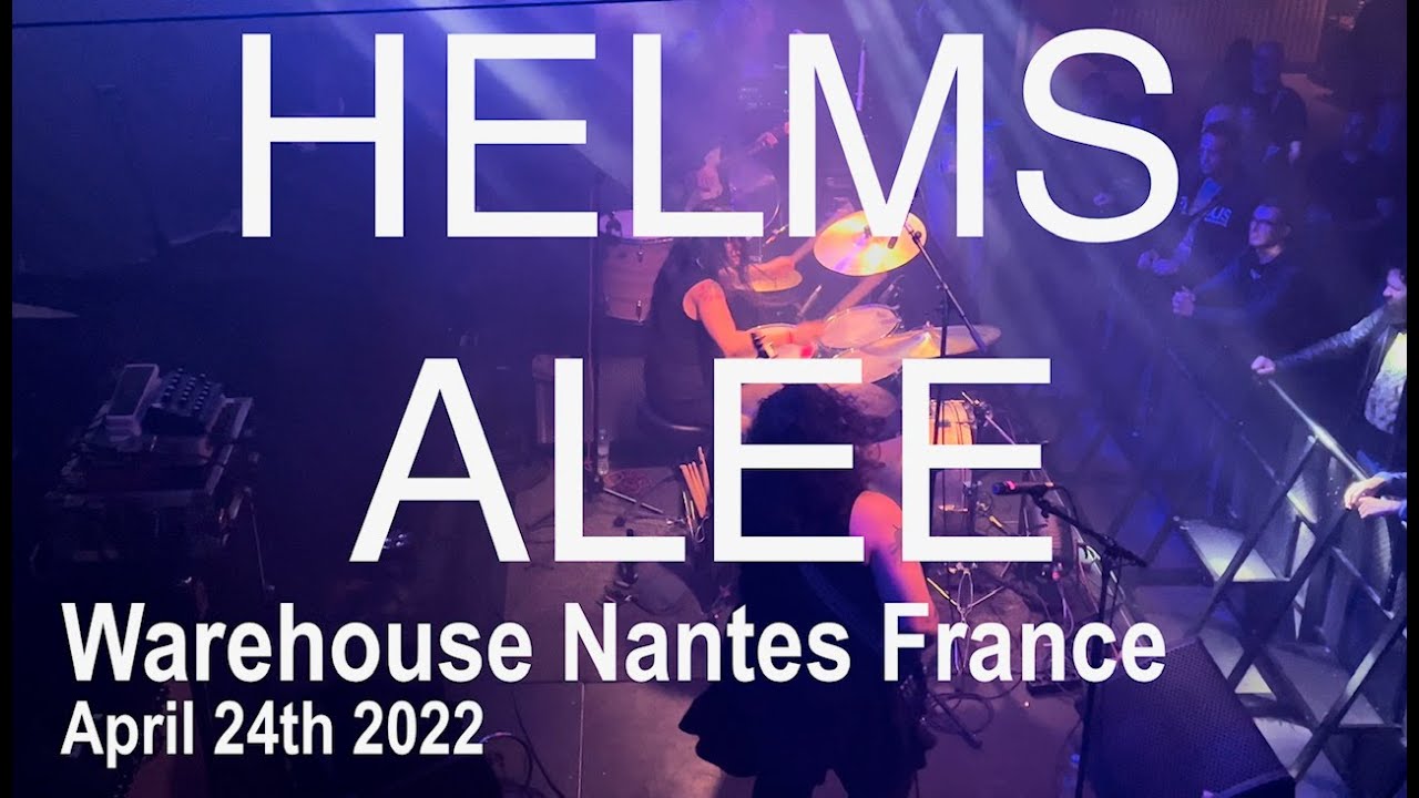 HELMS ALEE Full Live Concert 4K @ Warehouse Nantes France April 24th 2022