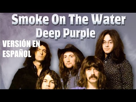 SMOKE ON THE WATER (Humo en el agua) de DEEP PURPLE, versión en español de: NICO BORIE.