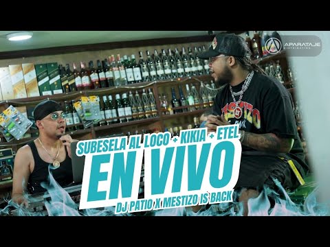 MESTIZO IS BACK FT DJ PATIO - SUBESELA AL LOCO + KIKIA + ETEL EN VIVO 🚨