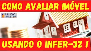 COMO AVALIAR IMÓVEL COM O INFER-32!