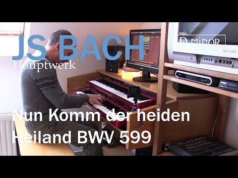 JS BACH - Nun Komm der heiden Heiland BWV 599 - Hauptwerk