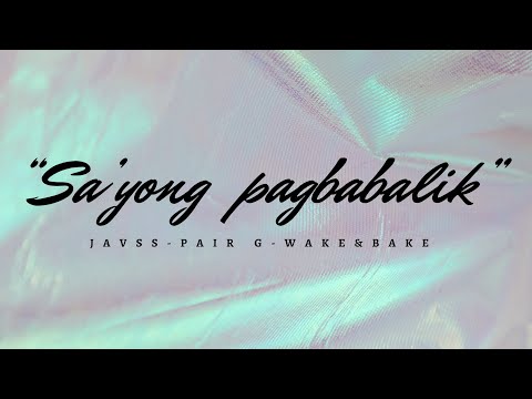 JAVSS x Pair G x Wake&bake - “Sayong pagbabalik” (Official lyric audio)@JpBeatz.