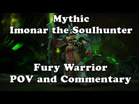 Mythic Imonar the Soulhunter Fury Warrior POV and Commentary