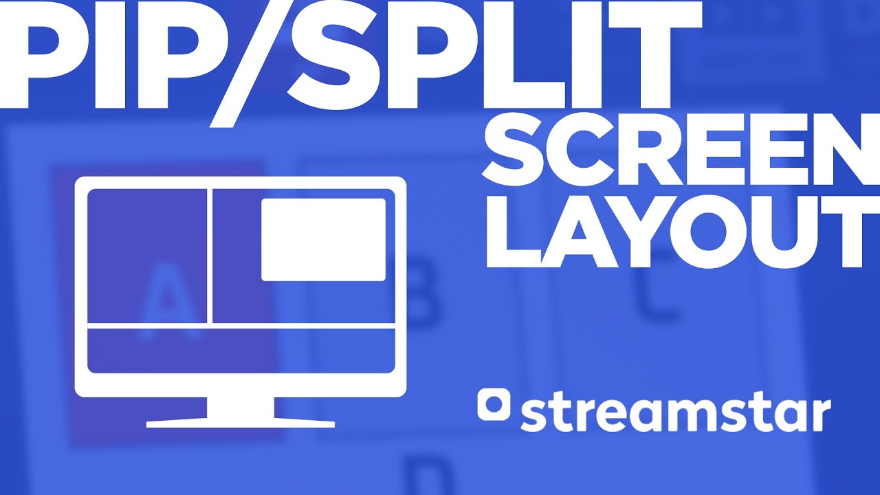 PIP/SPLIT SCREEN LAYOUTS - Streamstar tutorial