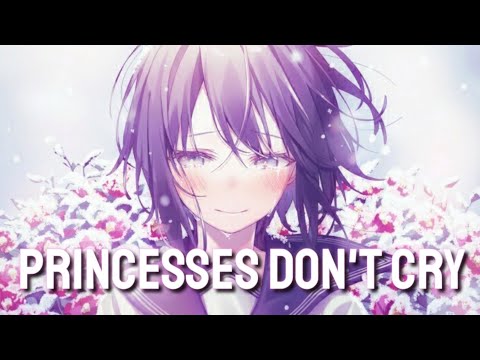 Nightcøre - Princesses don't cry (Lyrics)