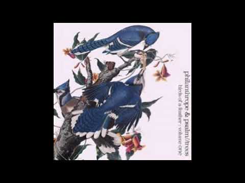 Philanthrope & Psalm//Trees - Birds of a Feather Vol. 1 (2018) [Full Album]
