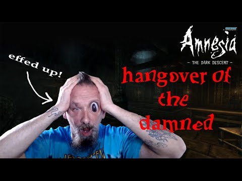 MORE LIQUID COURAGE PLEASE - AMNESIA CUSTOM  STORYtime - HANGOVER OF THE DAMNED (full)