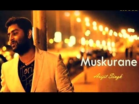 Muskurane Ki wajah-Arijit Singh