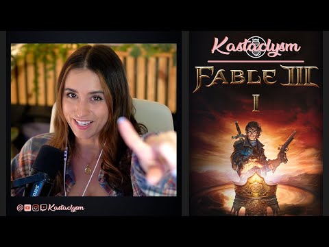 Fable 3 (Pt.1) | Kastaclysm