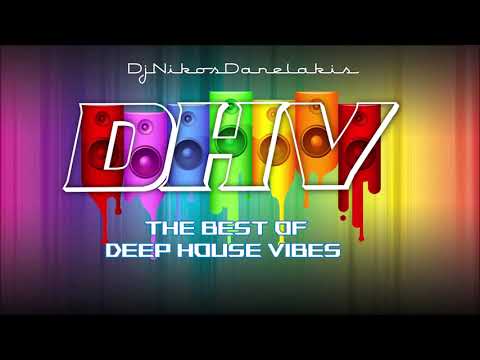 This is The Best of Deep House Vibes Mix (1) # Dj Nikos Danelakis # Best of Vocal Deep Music