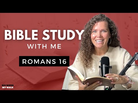 Romans 16 | Watch Out For False Teachers [Bible Study WITH Me]