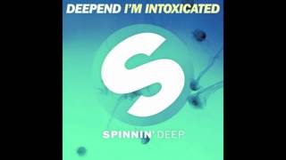 Deepend - I'm Intoxicated (Extended Mix) video