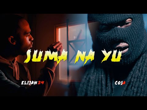 Elijah24 ft Cosa - Suma Na Yu (OffIcial Video )