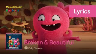 Kelly Clarkson - Broken &amp; Beautiful (From "UglyDolls")