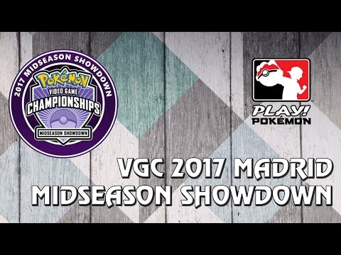 VGC 2017 MADRID Midseason Showdown - TOP 8, TOP 4 y FINALES