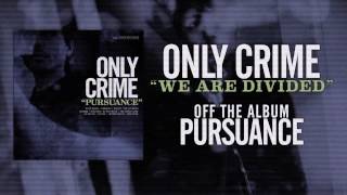 Only Crime - We Are Divided