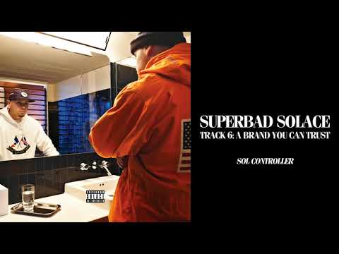 Superbad Solace - SOL CONTROLLER - Track 6: A Brand You Can Trust