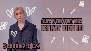 [She's your ex?...] | A Life With Stray Kids [Stray Kids FF] [Season 2 Ep.22]