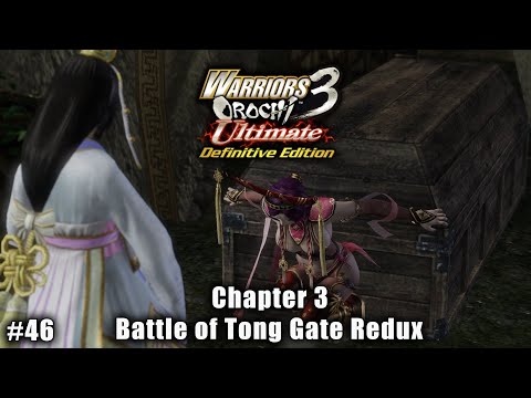 Warriors Orochi 3 Ultimate: Story Gameplay Part #46 - Chapter 3: Battle of Tong Gate Redux