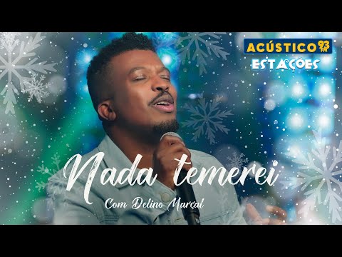 Delino Marçal - Nada Temerei - Acústico 93 - Estações - Ao Vivo - 2023