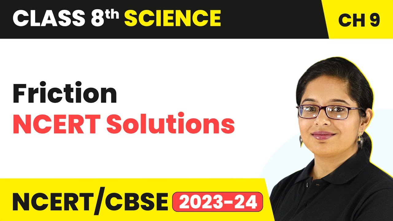 NCERT Solutions - Friction | Class 8 - Science - Chapter 9