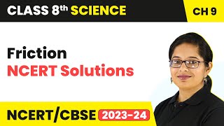 NCERT Solutions - Friction | Class 8 - Science - Chapter 9