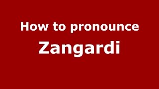 How to pronounce Zangardi