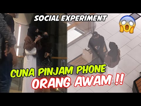 CUNA PINJAM PHONE ORANG AWAM !! - SOCIAL EXPERIMENT KENA TINGGAL BF !