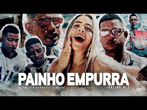 MC ABALO E RAPHAELA ALMEIDA - PAINHO EMPURRA