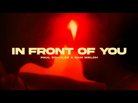 Paul Schulze x Sam Welch - In Front Of You