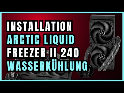 ARCTIC Liquid Freezer II 240 Wasserkühlung Installation für AMD - Schritt-für-Schritt Anleitung!
